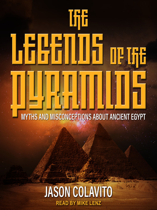 Title details for The Legends of the Pyramids by Jason Colavito - Available